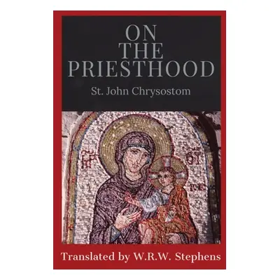 "On the Priesthood" - "" ("St John Chrysostom")(Paperback)