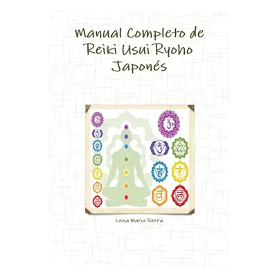 "Manual Completo de Reiki Usui Ryoho Japons" - "" ("Sierra Luisa Maria")(Paperback)