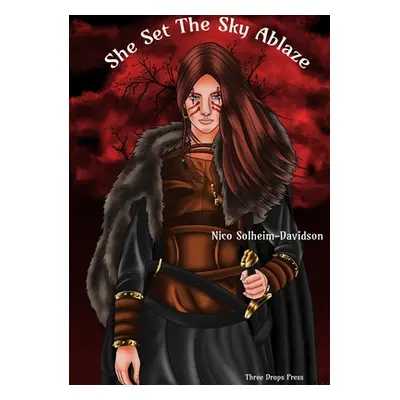 "She Set The Sky Ablaze" - "" ("Solheim-Davidson Nico")(Paperback)