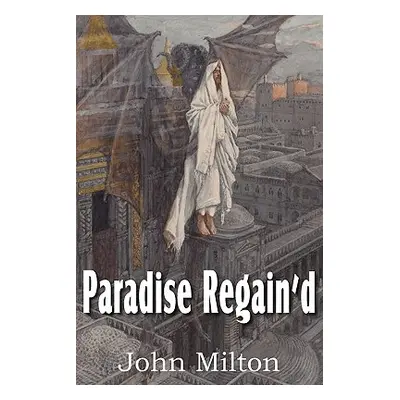 "Paradise Regain'd" - "" ("Milton John")(Paperback)