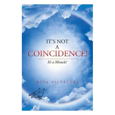 "It's Not a Coincidence!: It's a Miracle!" - "" ("Silvestri Rita")(Paperback)