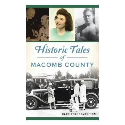 "Historic Tales of Macomb County" - "" ("Templeton Barb Pert")(Pevná vazba)