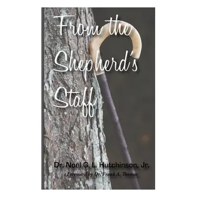 "From the Shepherd's Staff" - "" ("Hutchinson Noel G. L.")(Paperback)