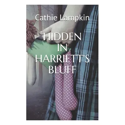 "Hidden in Harriett's Bluff" - "" ("Lampkin Cathie")(Paperback)