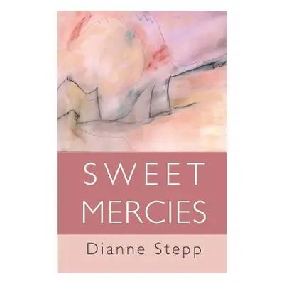 "Sweet Mercies" - "" ("Stepp Dianne")(Paperback)