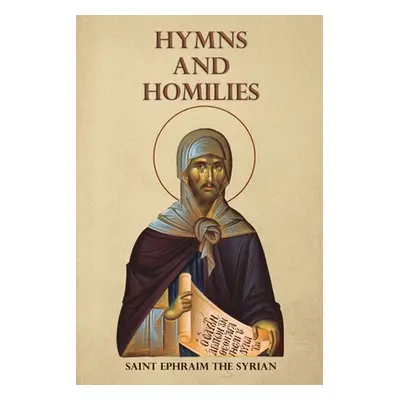 "Hymns and Homilies" - "" ("The Syrian Saint Ephraim")(Paperback)