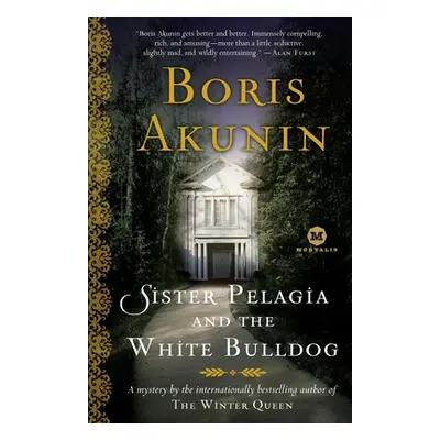 "Sister Pelagia and the White Bulldog: A Mystery by the internationally bestselling author of Th