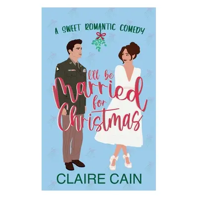 "I'll Be Married for Christmas" - "" ("Cain Claire")(Paperback)