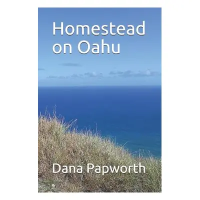 "Homestead on Oahu" - "" ("Papworth Dana")(Paperback)