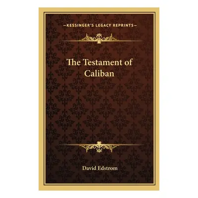 "The Testament of Caliban" - "" ("Edstrom David")(Paperback)