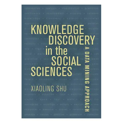 "Knowledge Discovery in the Social Sciences: A Data Mining Approach" - "" ("Shu Xiaoling")(Paper