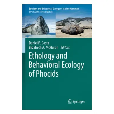 "Ethology and Behavioral Ecology of Phocids" - "" ("Costa Daniel P.")(Paperback)