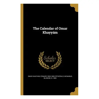 "The Calendar of Omar Khayym" - "" ("Khayyam Omar")(Paperback)