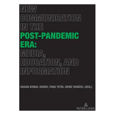 "New Communication in the Post-Pandemic Era: Media, Education, and Information" - "" ("Sher Hasa