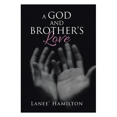 "A God and Brother's Love" - "" ("Hamilton Lanee'")(Pevná vazba)