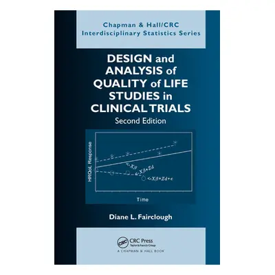 "Design and Analysis of Quality of Life Studies in Clinical Trials" - "" ("Fairclough Diane L.")