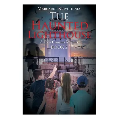 "The Haunted Lighthouse: A Four Cousins Mystery" - "" ("Krivchenia Margaret")(Paperback)