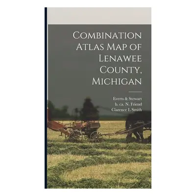 "Combination Atlas Map of Lenawee County, Michigan" - "" ("Everts & Stewart")(Pevná vazba)