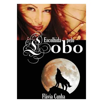 "Escolhida Pelo Lobo: Lobos de Springville - 1" - "" ("Cunha Fl")(Paperback)