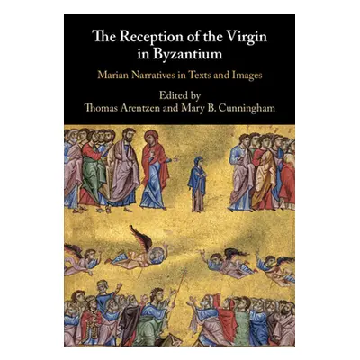 "The Reception of the Virgin in Byzantium" - "" ("Arentzen Thomas")(Paperback)