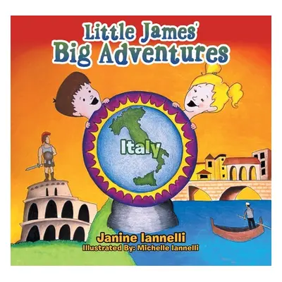 "Little James' Big Adventures: Italy" - "" ("Iannelli Janine")(Paperback)