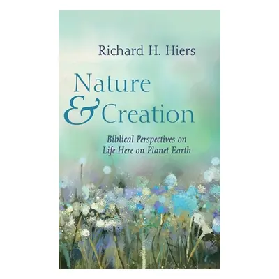 "Nature and Creation" - "" ("Hiers Richard H.")(Pevná vazba)