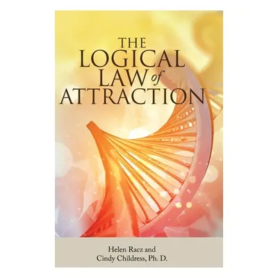 "The Logical Law of Attraction" - "" ("Racz Helen")(Pevná vazba)