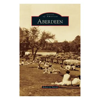 "Aberdeen" - "" ("Farrell Robert A.")(Pevná vazba)