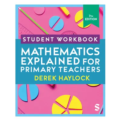 "Student Workbook Mathematics Explained for Primary Teachers" - "" ("Haylock Derek")(Paperback)