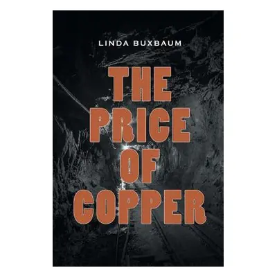 "The Price of Copper" - "" ("Buxbaum Linda")(Paperback)