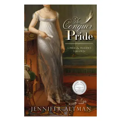 "To Conquer Pride: A Pride and Prejudice Variation" - "" ("Altman Jennifer")(Paperback)