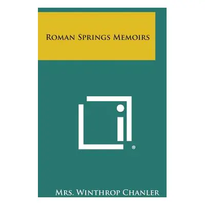 "Roman Springs Memoirs" - "" ("Chanler Mrs Winthrop")(Paperback)