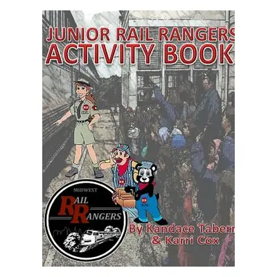 "Midwest Rail Rangers: Junior Rail Rangers Activity Book" - "" ("Cox Karri")(Paperback)