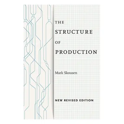 "The Structure of Production: New Revised Edition" - "" ("Skousen Mark")(Paperback)