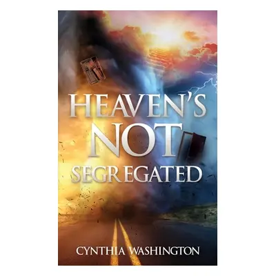 "Heaven's Not Segregated" - "" ("Washington Cynthia")(Paperback)