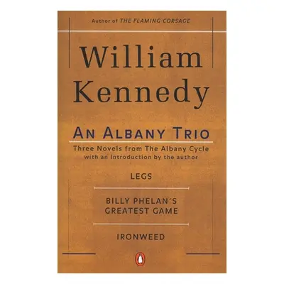 "An Albany Trio" - "" ("Kennedy William")(Paperback)