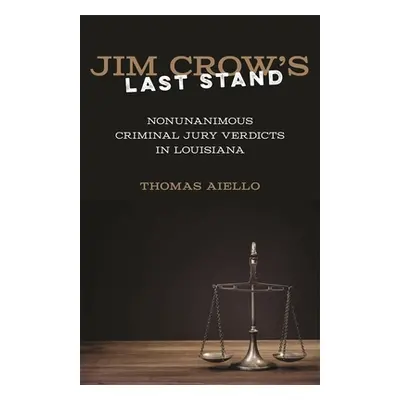 "Jim Crow's Last Stand: Nonunanimous Criminal Jury Verdicts in Louisiana" - "" ("Aiello Thomas")