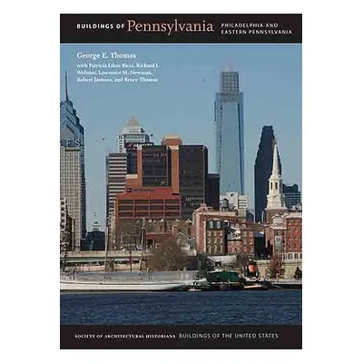 "Buildings of Pennsylvania: Philadelphia and Eastern Pennsylvania" - "" ("Thomas George E.")(Pev