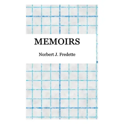 "Memoirs" - "" ("Fredette Norbert")(Pevná vazba)