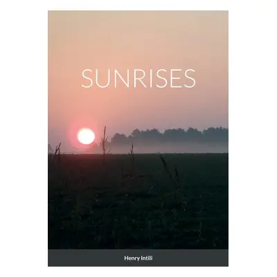 "Sunrises" - "" ("Intili Henry")(Paperback)