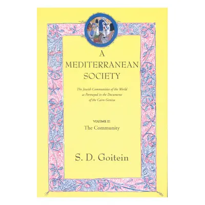 "A Mediterranean Society, Volume II: The Jewish Communities of the Arab World as Portrayed in th