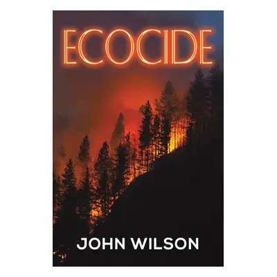 "Ecocide" - "" ("Wilson John")(Paperback)