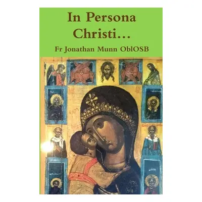 "In Persona Christi..." - "" ("Munn Oblosb Jonathan")(Paperback)