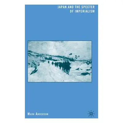 "Japan and the Specter of Imperialism" - "" ("Anderson M.")(Paperback)