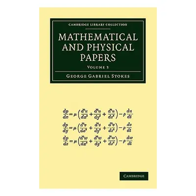 "Mathematical and Physical Papers" - "" ("Stokes George Gabriel")(Paperback)