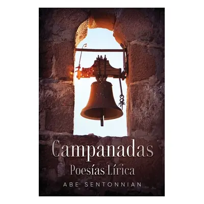 "Campanadas: Poesas Lrica" - "" ("Sentonnian Abe")(Paperback)