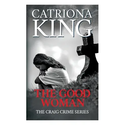 "The Good Woman" - "" ("King Catriona")(Paperback)