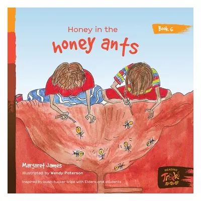 "Honey in the honey ants" - "" ("James Margaret")(Paperback)