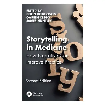 "Storytelling in Medicine: How Narrative Can Improve Practice" - "" ("Robertson Colin")(Paperbac