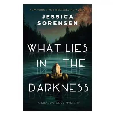 "What Lies in the Darkness" - "" ("Sorensen Jessica")(Paperback)